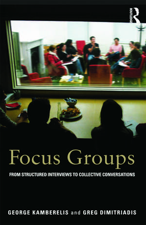 Focus Groups: From structured interviews to collective conversations de George Kamberelis