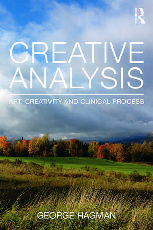 Creative Analysis: Art, creativity and clinical process de George Hagman