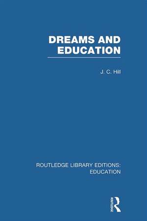 Dreams and Education (RLE Edu K) de J Hill