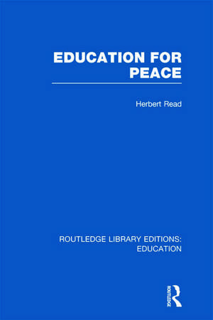 Education for Peace (RLE Edu K) de Herbert Read