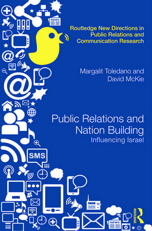 Public Relations and Nation Building: Influencing Israel de Margalit Toledano