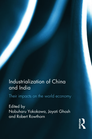 Industralization of China and India: Their Impacts on the World Economy de Nobuharu Yokokawa