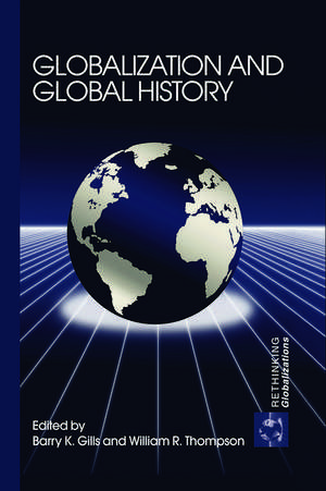 Globalization and Global History de Barry K. Gills