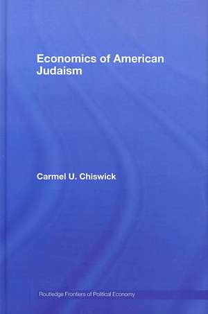 Economics of American Judaism de Carmel Chiswick