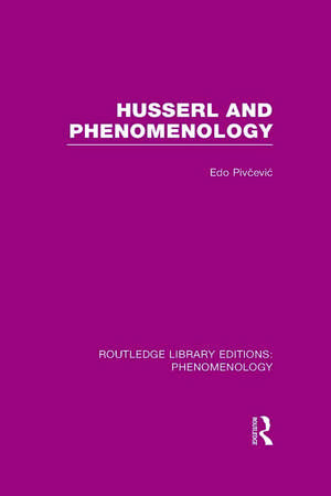 Husserl and Phenomenology de Edo Pivčević