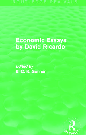 Economic Essays by David Ricardo (Routledge Revivals) de E. C. K. Gonner