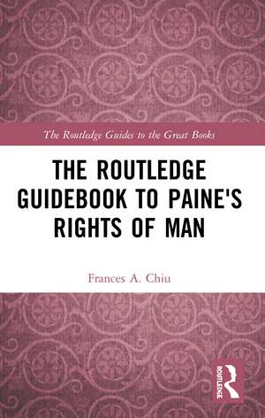 The Routledge Guidebook to Paine's Rights of Man de Frances Chiu