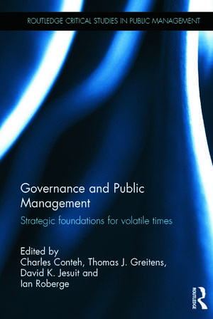 Governance and Public Management: Strategic Foundations for Volatile Times de Charles Conteh