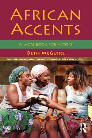 African Accents: A Workbook for Actors de Beth McGuire