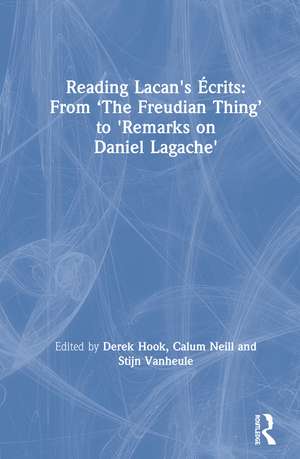 Reading Lacan's Écrits: From ‘The Freudian Thing’ to 'Remarks on Daniel Lagache' de Derek Hook