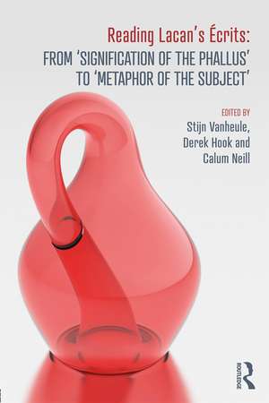 Reading Lacan’s Écrits: From ‘Signification of the Phallus’ to ‘Metaphor of the Subject’ de Stijn Vanheule