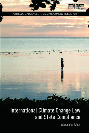 International Climate Change Law and State Compliance de Alexander Zahar