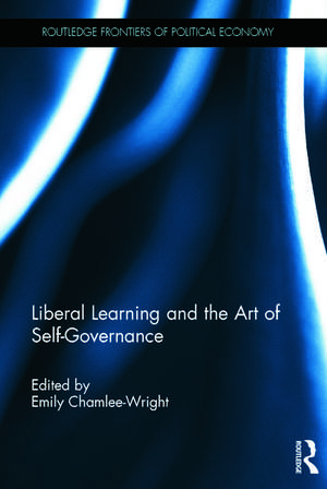 Liberal Learning and the Art of Self-Governance de Emily Chamlee-Wright