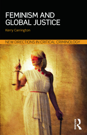 Feminism and Global Justice de Kerry Carrington