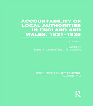 Accountability of Local Authorities in England and Wales, 1831-1935 Volume 2 (RLE Accounting) de Hugh Coombs