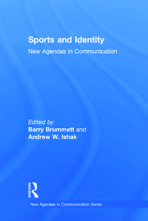 Sports and Identity: New Agendas in Communication de Barry Brummett