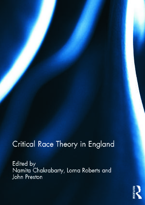 Critical Race Theory in England de Namita Chakrabarty