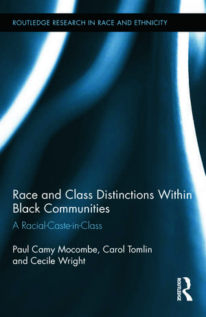 Race and Class Distinctions Within Black Communities: A Racial-Caste-in-Class de Paul Camy Mocombe