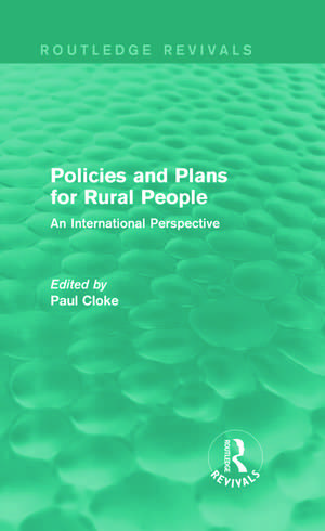 Policies and Plans for Rural People (Routledge Revivals): An International Perspective de Paul Cloke