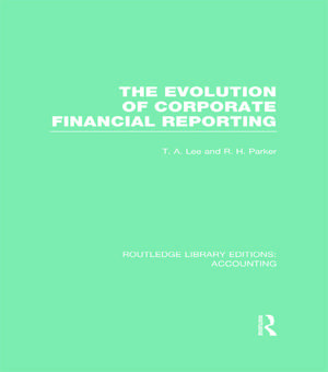 Evolution of Corporate Financial Reporting (RLE Accounting) de T. Lee