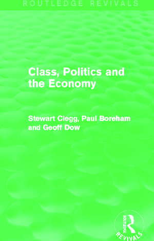 Class, Politics and the Economy (Routledge Revivals) de Stewart Clegg