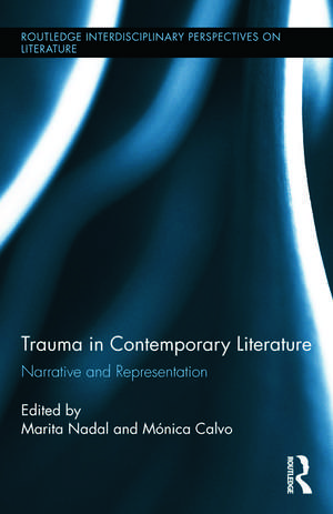 Trauma in Contemporary Literature: Narrative and Representation de Marita Nadal