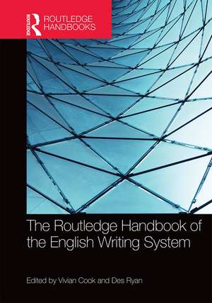 The Routledge Handbook of the English Writing System de Vivian Cook