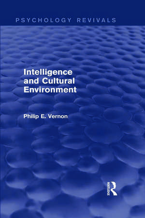 Intelligence and Cultural Environment de Philip E. Vernon