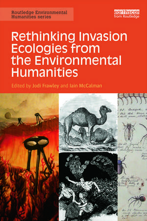 Rethinking Invasion Ecologies from the Environmental Humanities de Jodi Frawley