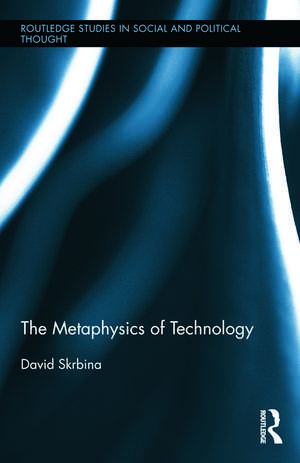 The Metaphysics of Technology de David Skrbina