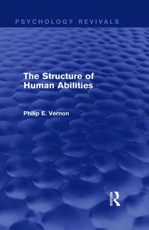 The Structure of Human Abilities (Psychology Revivals) de Philip E. Vernon