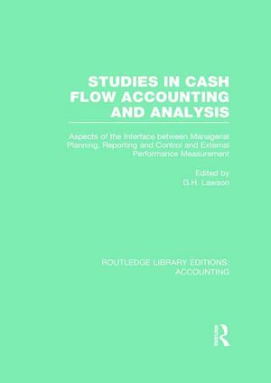 Studies in Cash Flow Accounting and Analysis (RLE Accounting): Aspects of the Interface Between Managerial Planning, Reporting and Control and External Performance Measurement de Charles Klemstine