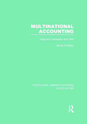 Multinational Accounting (RLE Accounting): Segment Disclosure and Risk de Bimal Prodhan