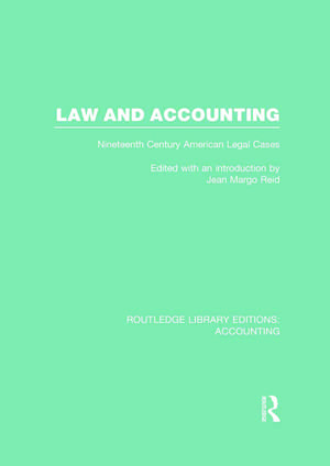 Law and Accounting (RLE Accounting): Nineteenth Century American Legal Cases de Jean Reid