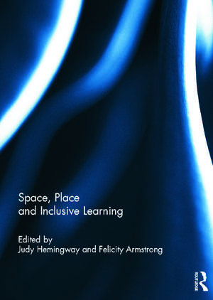 Space, Place and Inclusive Learning de Judy Hemingway