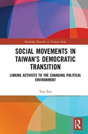 Fan, Y: Social Movements in Taiwan's Democratic Transition de Yun Fan