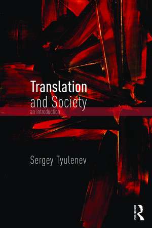 Translation and Society: An Introduction de Sergey Tyulenev