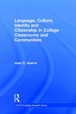 Language, Culture, Identity and Citizenship in College Classrooms and Communities de Juan C. Guerra