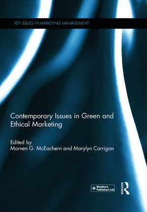 Contemporary Issues in Green and Ethical Marketing de Morven G. McEachern