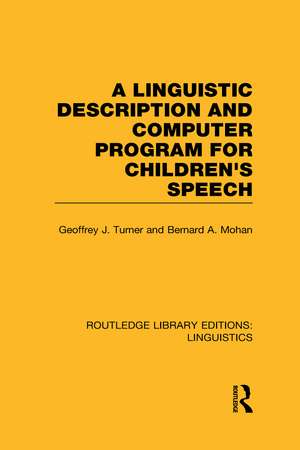 A Linguistic Description and Computer Program for Children's Speech (RLE Linguistics C) de Geoffrey J. Turner