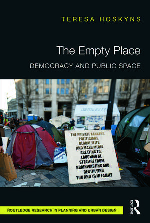 The Empty Place: Democracy and Public Space de Teresa Hoskyns