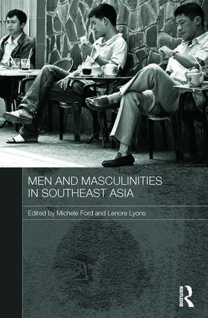 Men and Masculinities in Southeast Asia de Michele Ford