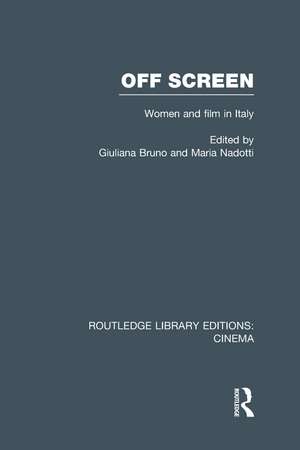 Off Screen: Women and Film in Italy: Seminar on Italian and American directions de Giuliana Bruno