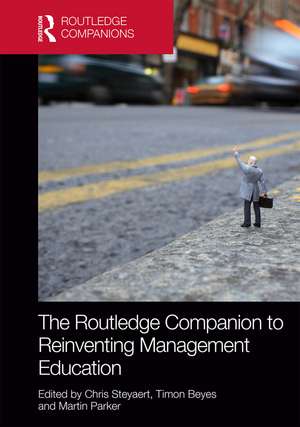 The Routledge Companion to Reinventing Management Education de Chris Steyaert