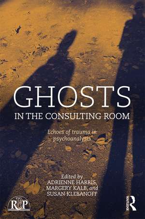 Ghosts in the Consulting Room: Echoes of Trauma in Psychoanalysis de Adrienne Harris