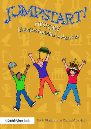 Jumpstart! History: Engaging activities for ages 7-12 de Sarah Whitehouse