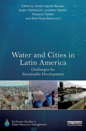 Water and Cities in Latin America: Challenges for Sustainable Development de Ismael Aguilar-Barajas