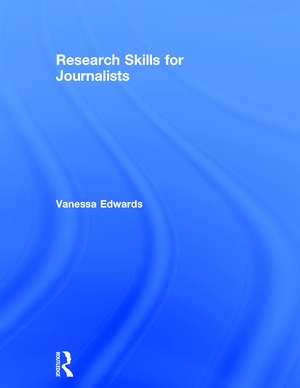 Research Skills for Journalists de Vanessa Edwards