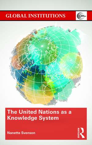 The United Nations as a Knowledge System de Nanette Svenson