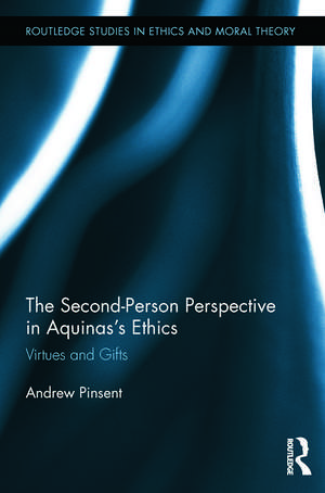 The Second-Person Perspective in Aquinas's Ethics: Virtues and Gifts de Andrew Pinsent